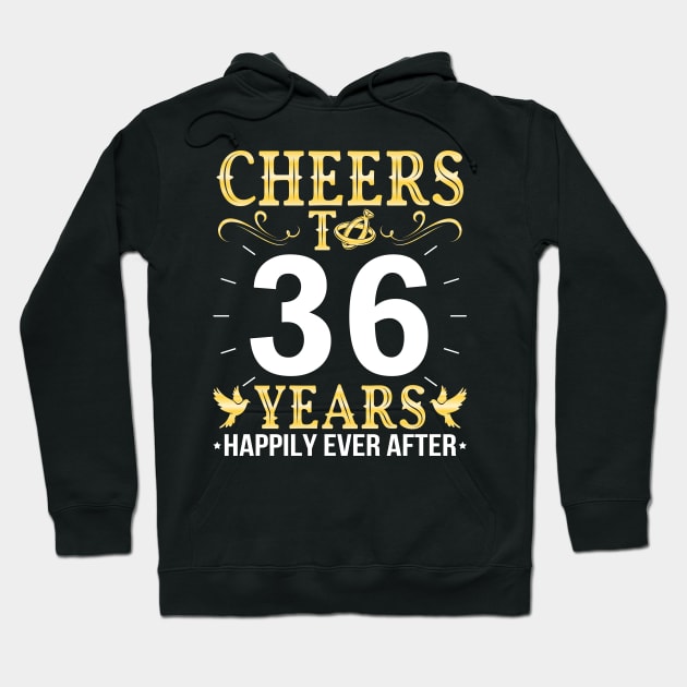 Cheers To 36 Years Happily Ever After Married Wedding Hoodie by Cowan79